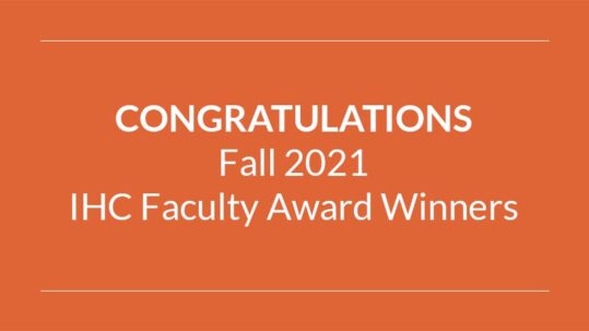 Congratulations IHC Faculty Award Winners 2021